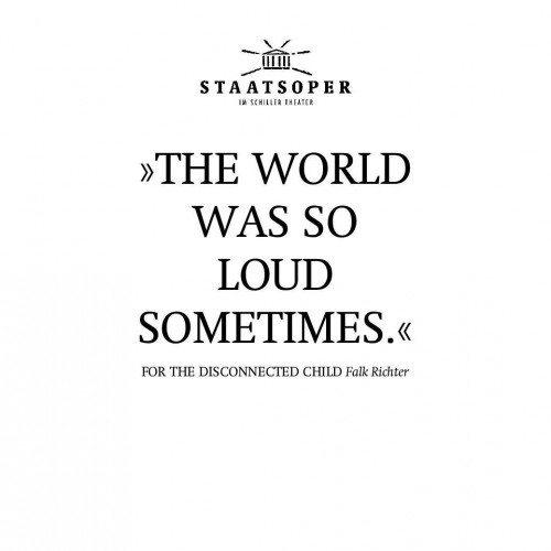 Staatsoper Berlin - For the Disconnected Child